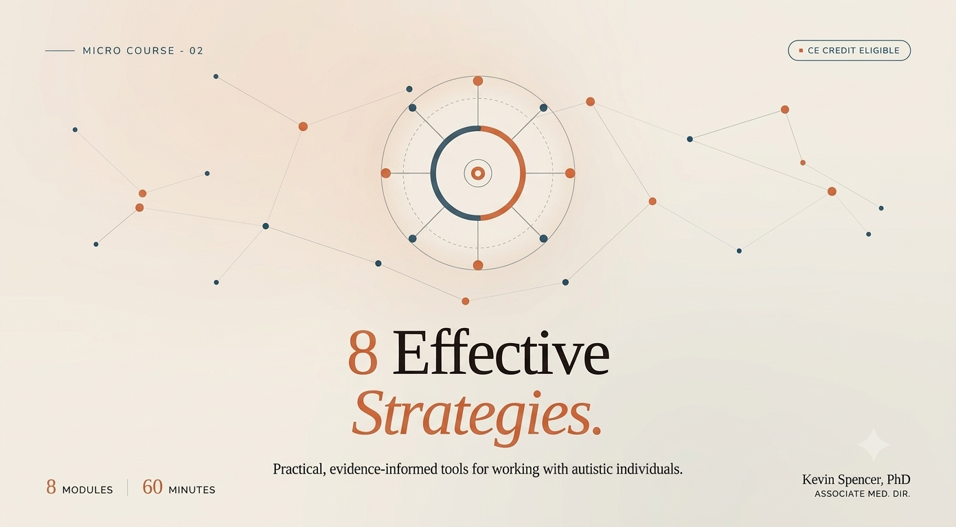Practical, evidence-informed approaches for working with autistic individuals